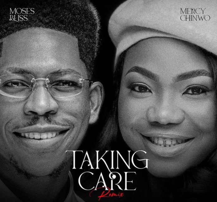 Moses Bliss feat. Mercy Chinwo – Taking Care [Remix] is OUT (Lyrics & Video)