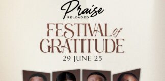 Praise Reloaded 2025, Festival of Gratitude, Joe Mettle, Nathaniel Bassey, Ntokozo Mbambo, Akesse Brempong