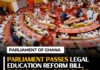 Ghana Legal Education Reform Bill, Parliament of Ghana
